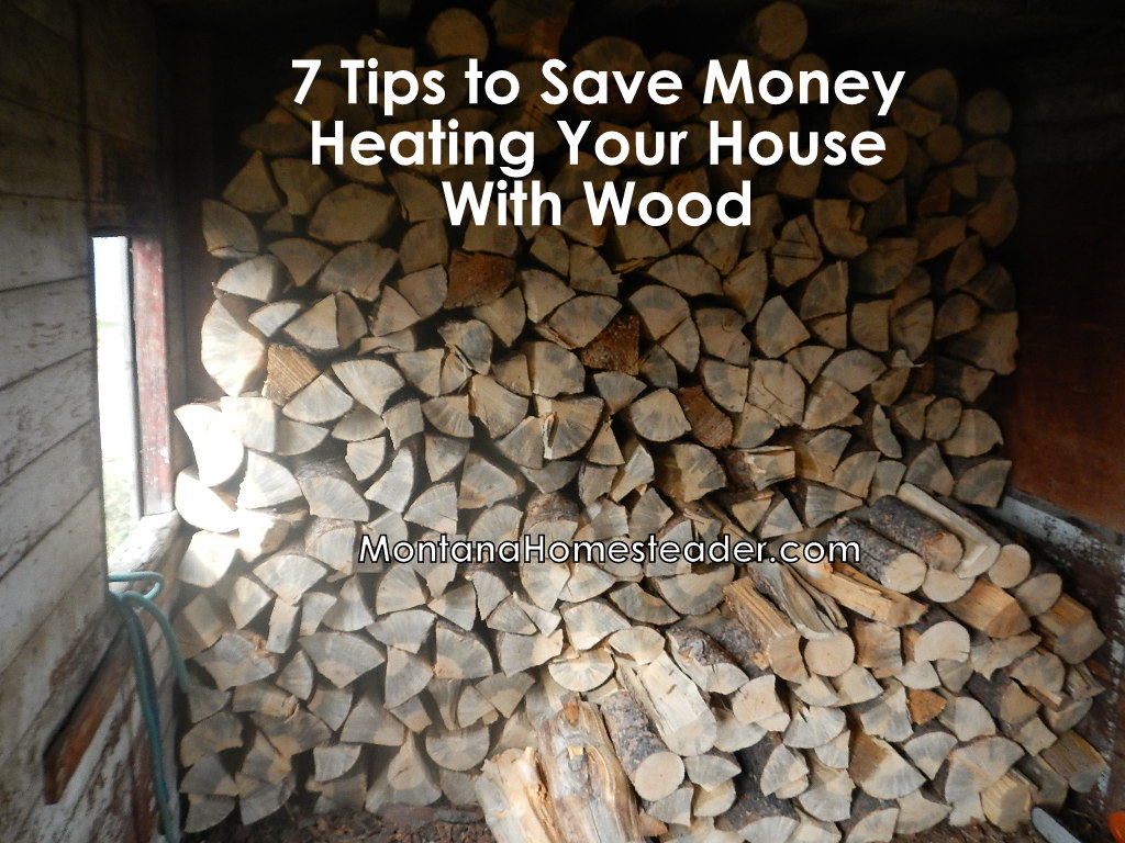 seven tips to save money heating your house with wood