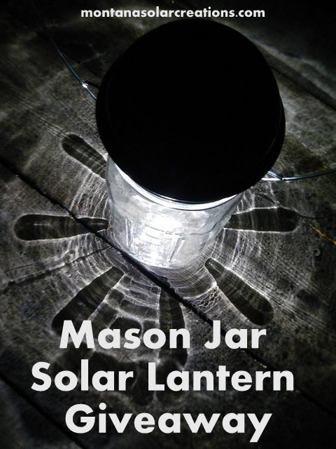 Mason Jar Solar Lantern Giveaway from MontanaSolarCreations
