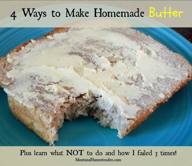 4 ways to make homemade butter and learn what NOT to do by reading how I failed 3 times before succeeding! | Montana Homesteader