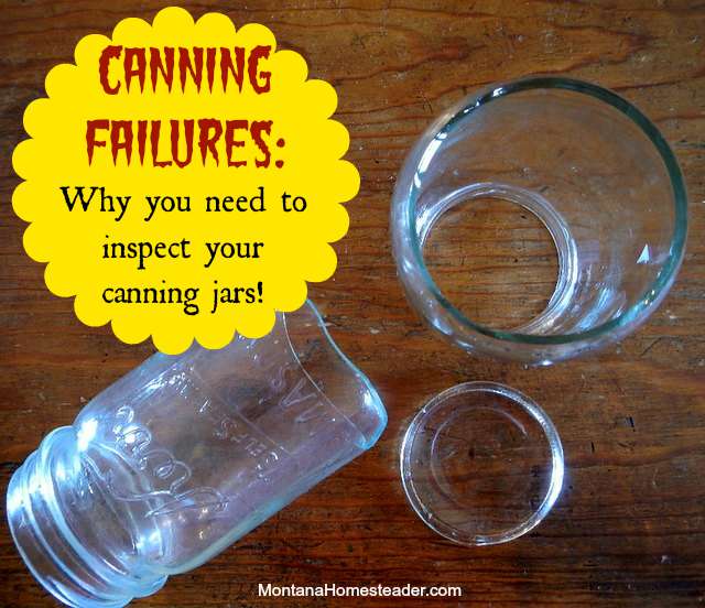 Canning Failures : Why you need to inspect your canning jars | Montana Homesteader