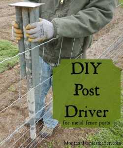 DIY Post Driver for metal fence posts | Montana Homesteader