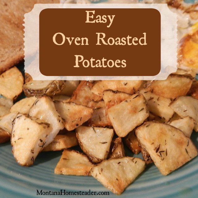 Easy Oven Roasted Potatoes recipe | Montana Homesteader